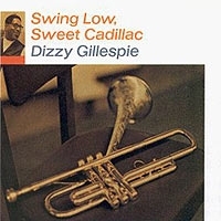 Dizzy Gillespie Swing Low, Sweet Cadillac артикул 11419a.